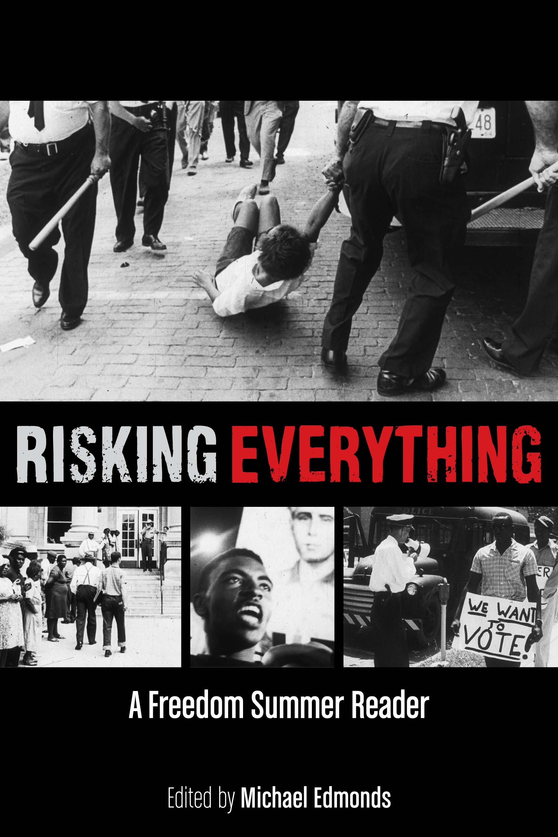 Risking. Risk everything. Freedom Summer. Everything is a lot
