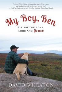 “My Boy, Ben: A Story of Love, Loss and Grace” by David Wheaton 