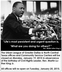 The Urban League of Greater Dallas offices will be closed in observance of MLK Day.     
