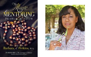 The Magic of Mentoring: Pearls of Wisdom by author Barbara A. Perkins 