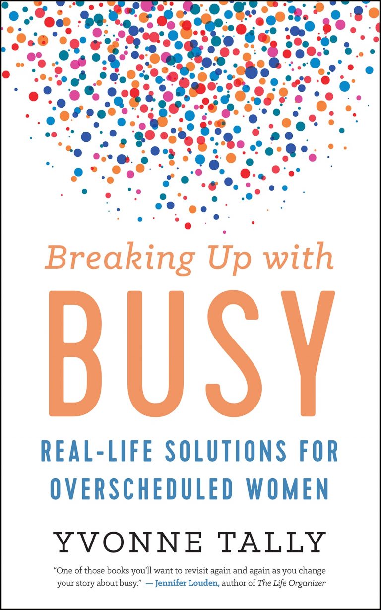 ‘Breaking up with Busy’ should be at the top of your list